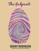 The Godprint: Navigating Life His Way (eBook, ePUB) The Godprint: Navigating Life His Way (eBook, ePUB)
