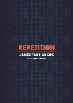 Repetition (eBook, ePUB) - Adcox, James Tadd