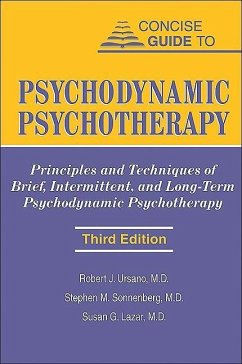 Concise Guide to Psychodynamic Psychotherapy (eBook, ePUB) - Ursano, Robert J.; Sonnenberg, Stephen M.; Lazar, Susan G.