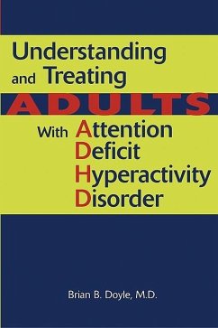 Understanding and Treating Adults With Attention Deficit Hyperactivity Disorder (eBook, ePUB) - Doyle, Brian B.