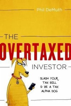 The OverTaxed Investor (eBook, ePUB) - Demuth, Phil