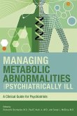 Managing Metabolic Abnormalities in the Psychiatrically Ill (eBook, ePUB)