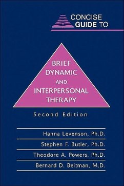 Concise Guide to Brief Dynamic and Interpersonal Therapy (eBook, ePUB) - Levenson, Hanna; Butler, Stephen F.; Powers, Theodore A.; Beitman, Bernard D.