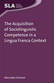 The Acquisition of Sociolinguistic Competence in a Lingua Franca Context (eBook, ePUB)