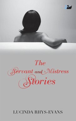 The Servant and Mistress Stories (eBook, ePUB) - Rhys-Evans, Lucinda