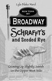 Broadway, Schrafft's and Seeded Rye (eBook, ePUB)
