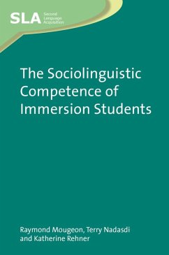 The Sociolinguistic Competence of Immersion Students (eBook, ePUB) - Mougeon, Raymond; Nadasdi, Terry; Rehner, Katherine