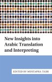 New Insights into Arabic Translation and Interpreting (eBook, ePUB)