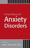 Clinical Manual of Anxiety Disorders (eBook, ePUB) Clinical Manual of Anxiety Disorders (eBook, ePUB)