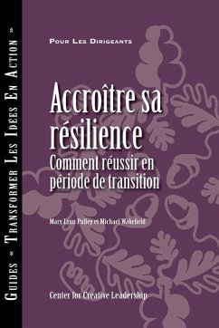 Building Resiliency: How to Thrive in Times of Change (French) (eBook, ePUB)