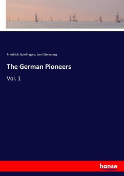 The German Pioneers - Spielhagen, Friedrich;Sternberg, Levi