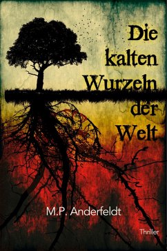 Die kalten Wurzeln der Welt (eBook, ePUB) - Anderfeldt, M. P.