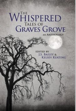 The Whispered Tales of Graves Grove - Bailey, J. S.; Keating, Kelsey; Howe, Matthew