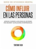 Cómo influir en las personas (eBook, ePUB) Cómo influir en las personas (eBook, ePUB)