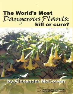 The World's Most Dangerous Plants: Kill or Cure? (eBook, ePUB) - McCowan, Alexander