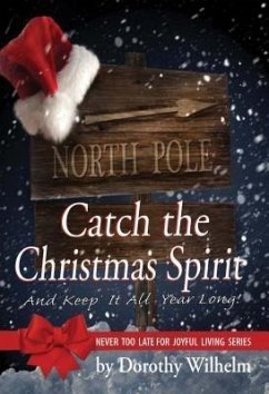 Catch The Christmas Spirit (eBook, ePUB) - Wilhelm, Dorothy