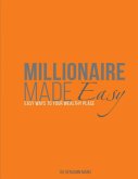 Millionaire Made Easy; Easy Ways to Your Wealthy Place (eBook, ePUB)