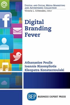 Digital Branding Fever (eBook, ePUB) - Poulis, Athanasios; Rizomyliotis, Ioannis; Konstantoulaki, Kleopatra