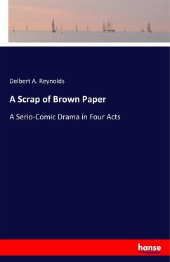 A Scrap of Brown Paper - Reynolds, Delbert A.