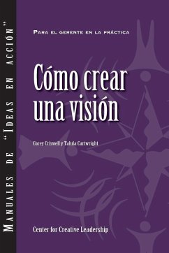 Creating a Vision (Spanish for Latin America) (eBook, ePUB) - Criswell, Corey; Cartwright, Talula