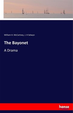 The Bayonet - McCartney, William H.;Selwyn, J. H