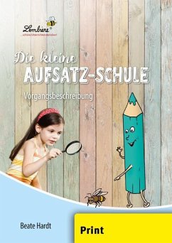 Die kleine Aufsatz-Schule: Vorgangsbeschreibung (PR) - Hardt, Beate