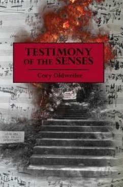 Testimony of the Senses (eBook, ePUB) - Oldweiler, Cory