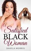 A Satisfied Black Woman (eBook, ePUB) A Satisfied Black Woman (eBook, ePUB)