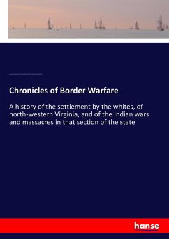 Chronicles of Border Warfare - Draper, Lyman Copeland;Thwaites, Reuben G.;Withers, Alexander Scott