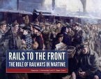 Rails to the Front: The Role of Railways in Wartime