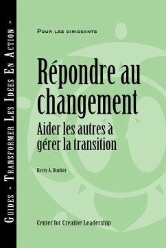 Responses to Change: Helping People Manage Transition (French) (eBook, ePUB) - Bunker, Kerry A