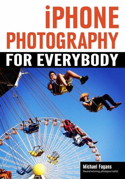 iPhone Photography for Everybody (eBook, ePUB)