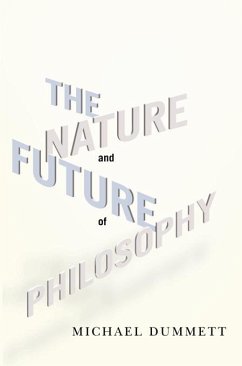 The Nature and Future of Philosophy (eBook, ePUB) - Dummett, Michael