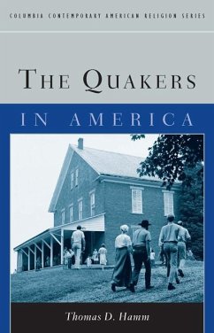 The Quakers in America (eBook, ePUB) - Hamm, Thomas