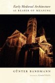 Early Medieval Architecture as Bearer of Meaning (eBook, ePUB) Early Medieval Architecture as Bearer of Meaning (eBook, ePUB)