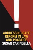 Addressing Rape Reform in Law and Practice (eBook, ePUB) Addressing Rape Reform in Law and Practice (eBook, ePUB)