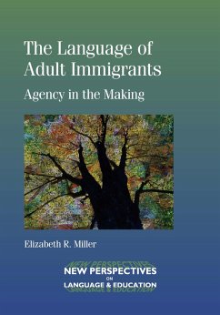 The Language of Adult Immigrants (eBook, ePUB) - Miller, Elizabeth R.