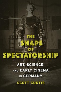 The Shape of Spectatorship (eBook, ePUB) - Curtis, Scott