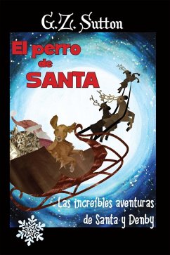 El Perro de Santa (eBook, ePUB) - Sutton, G. Z.