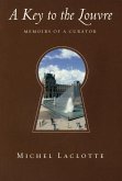 A Key to the Louvre: Memoirs of a Curator (eBook, ePUB) A Key to the Louvre: Memoirs of a Curator (eBook, ePUB)