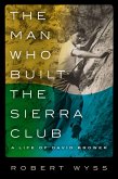 The Man Who Built the Sierra Club (eBook, ePUB)
