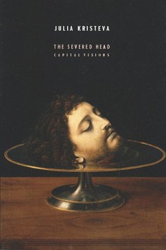 The Severed Head (eBook, ePUB) - Kristeva, Julia