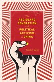The Red Guard Generation and Political Activism in China (eBook, ePUB)