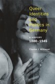 Queer Identities and Politics in Germany (eBook, ePUB) Queer Identities and Politics in Germany (eBook, ePUB)