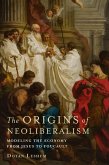 The Origins of Neoliberalism (eBook, ePUB)