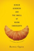 Human Kindness and the Smell of Warm Croissants (eBook, ePUB)