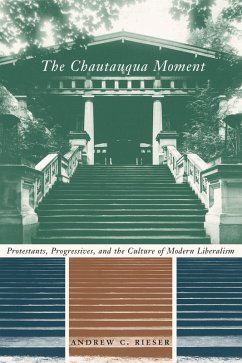 The Chautauqua Moment (eBook, ePUB) - Rieser, Andrew Chamberlin