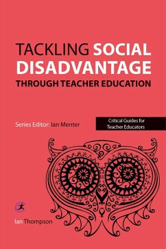 Tackling Social Disadvantage through Teacher Education (eBook, ePUB) - Thompson, Ian
