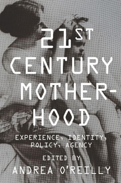 Twenty-first Century Motherhood (eBook, ePUB) Twenty-first Century Motherhood (eBook, ePUB)