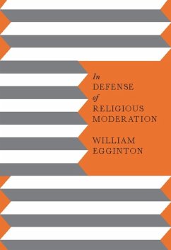 In Defense of Religious Moderation (eBook, ePUB) - Egginton, William